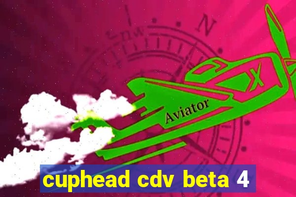 cuphead cdv beta 4